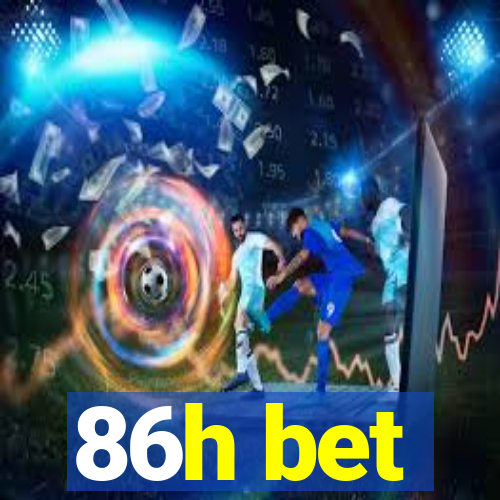 86h bet
